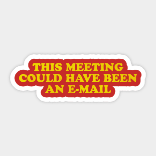 This meeting could have been an e-mail Sticker